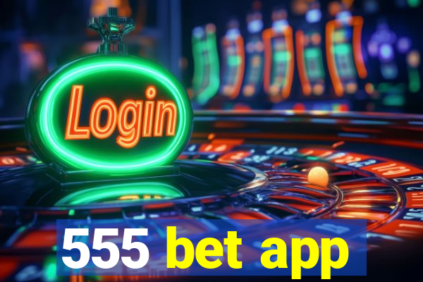 555 bet app